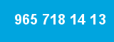 965 718 14 13